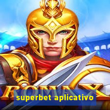 superbet aplicativo